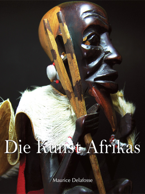 Title details for Die Kunst Afrikas by Maurice Delafosse - Available
